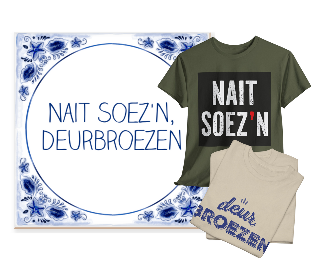 Nait soez'n, deurbroezen: De Groninger mentaliteit op een T-Shirt